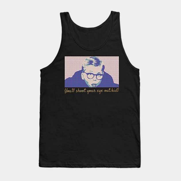 youll shoot your eye out Tank Top by V x Y Creative